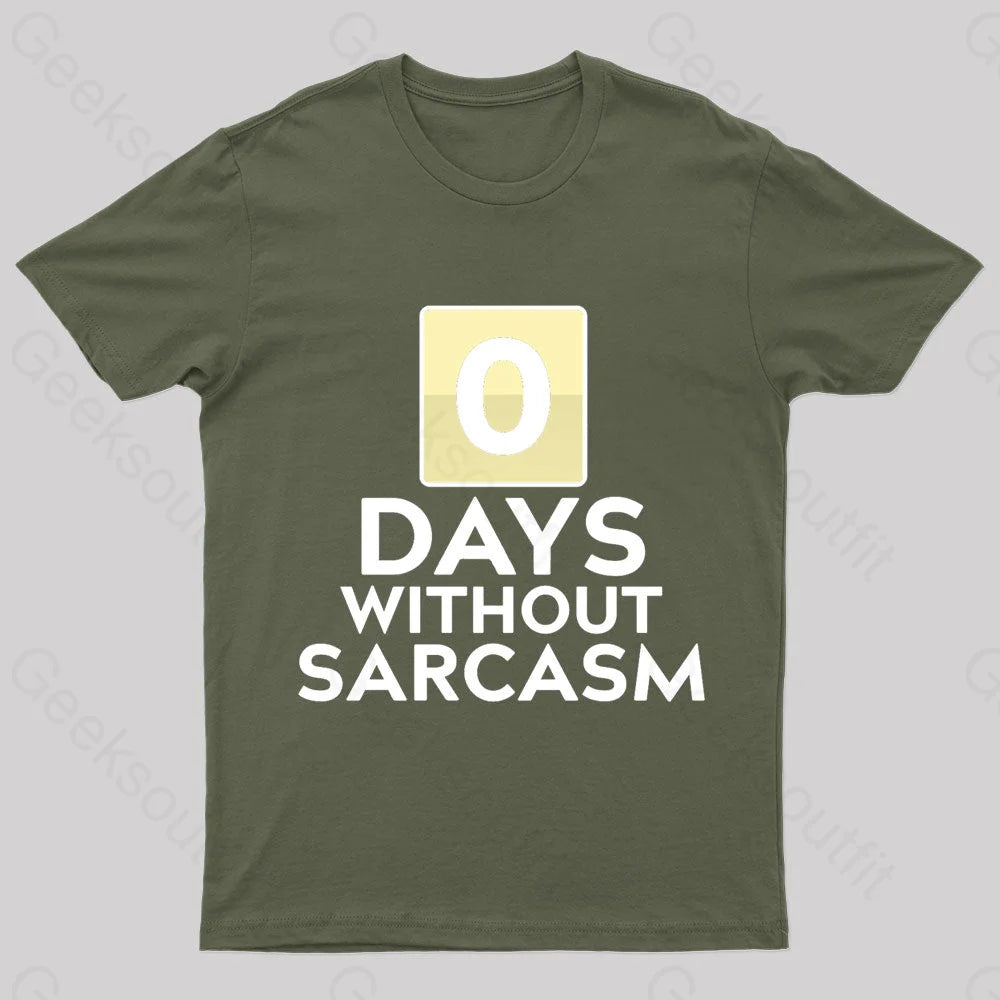 0 Days Without Sarcasm Geek T-Shirt