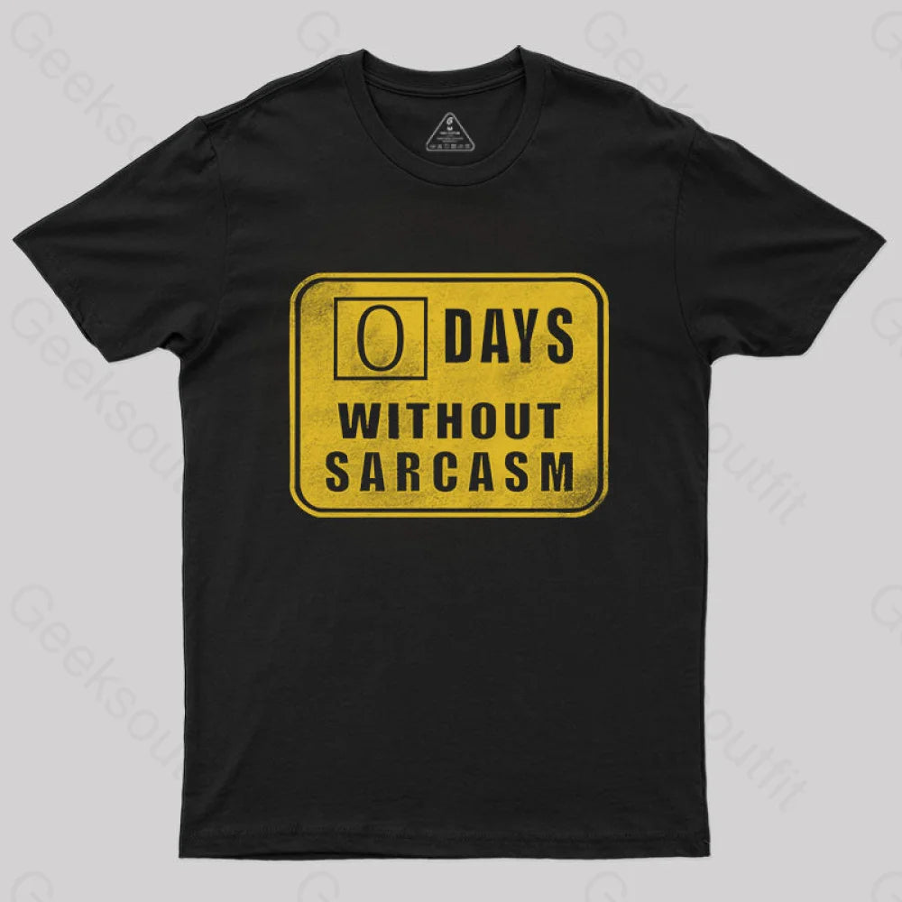 Days Without Sarcasm T-Shirt