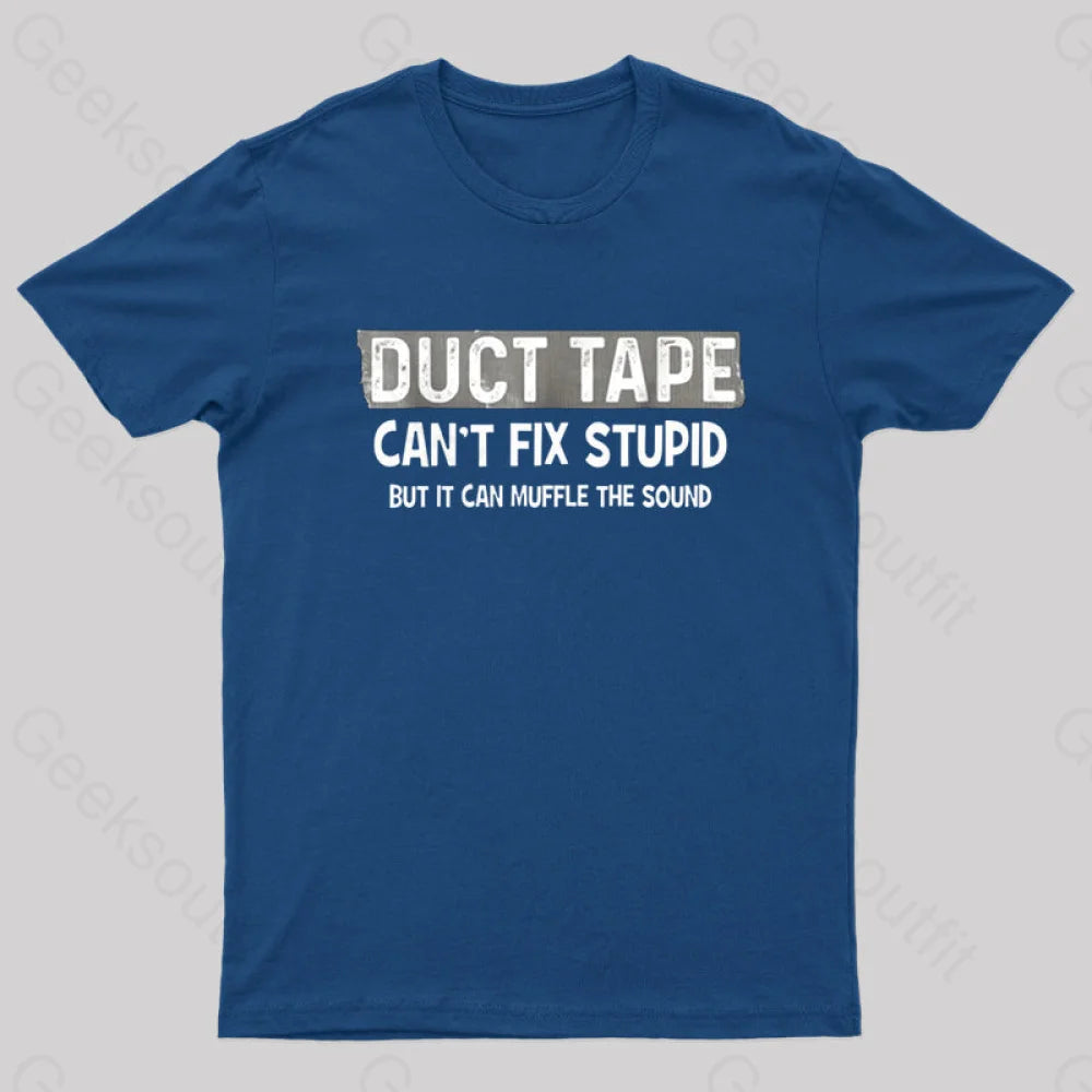 Duct Tape Muffle Stupid Sound Geek T-Shirt