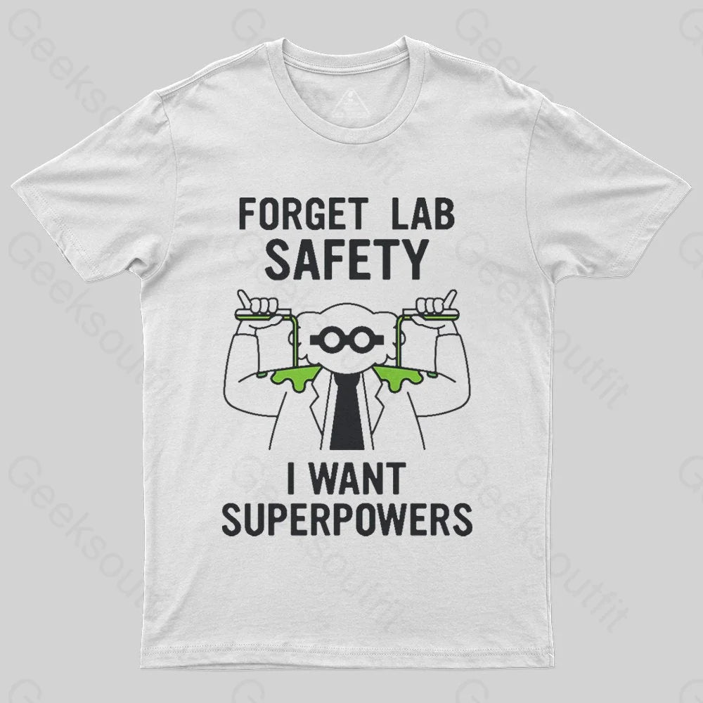 Forget Lab Safety T-Shirt