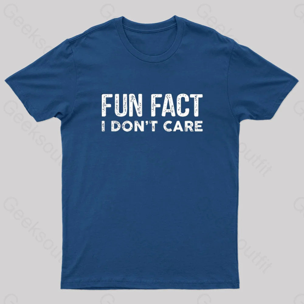 Fun Fact I Don't Care Funny T-Shirt