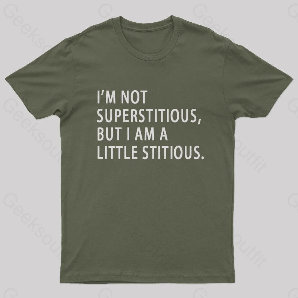 I Am Not Superstitious Geek T-Shirt