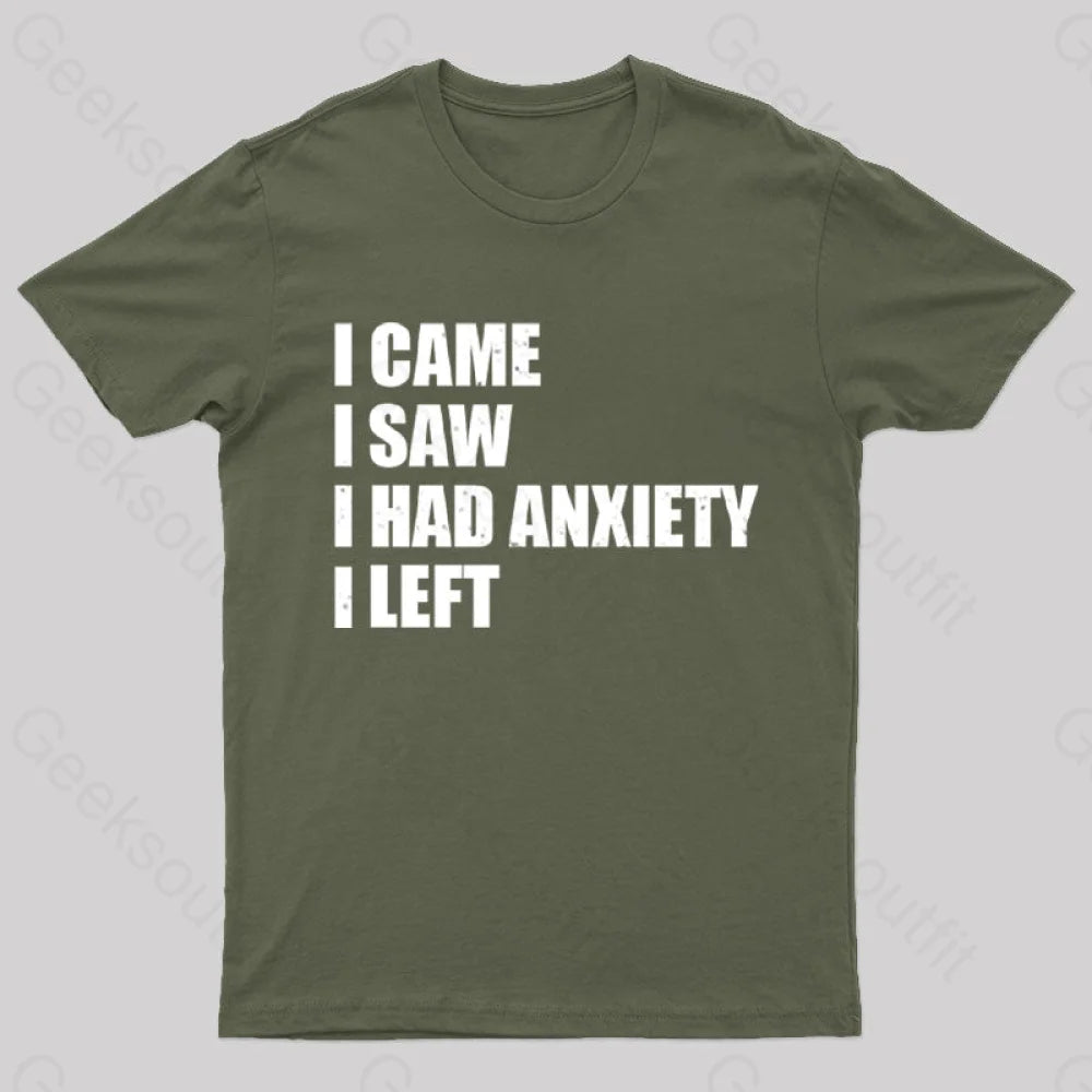 I Came I Saw and Have Anxiety I Left T-Shirt