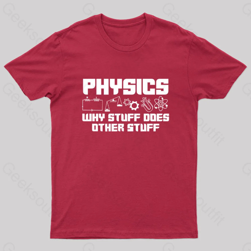 Physics Why Stuff Does Other Stuff Geek T-Shirt